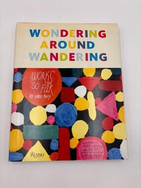 Wondering Around Wandering Work So Far Mike Perry Rizzoli Graphic Design Book